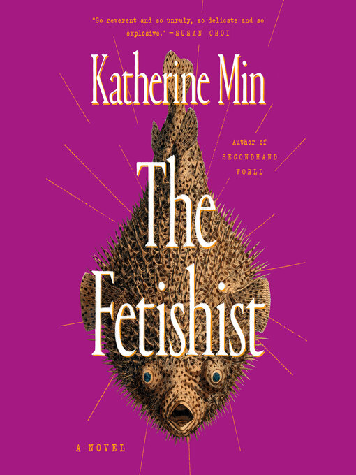 Title details for The Fetishist by Katherine Min - Available